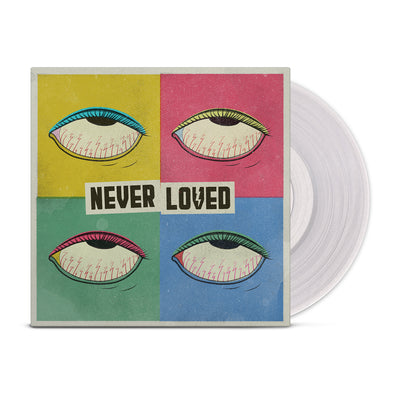 Vinyl jacket with NEVER LOVED written in the center in black font over a white background. There are four smaller squares in yellow, red, green, and blue, each with its contrasting color's eyeball drawn inside. Peeking out of the jacket is a clear vinyl.