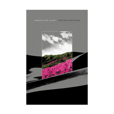 Screen printed poster with artwork of a field with hills and pink flowers. There is a rectangle inside with the artwork in color, but everything else is black and white. Above the rectangle there's white text that says ARMOR FOR SLEEP and black text next to it that says THE RAIN MUSEUM.