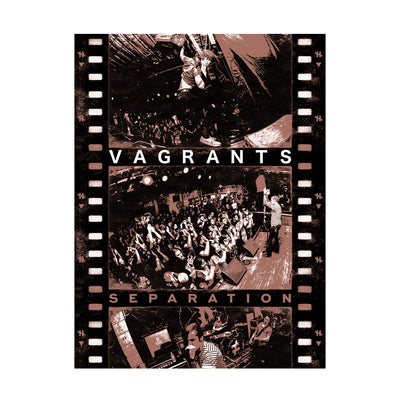 Screen printed film roll with images of live Vagrants performances. In between each of the three images there is text. Between the first two is white text that says VAGRANTS, and in between the second two is brown / orange text that says SEPARATION. All of the images have a brown / orange tint over them.