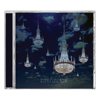 Square CD with artwork of a sky with clouds in it. Coming out of the sky are chandeliers, placed all over in different sizes. In the center bottom, there is white text that says "A LITTLE LESS TEETH". Above that in smaller font it says "FEAR BEFORE THE MARCH OF FLAMES".