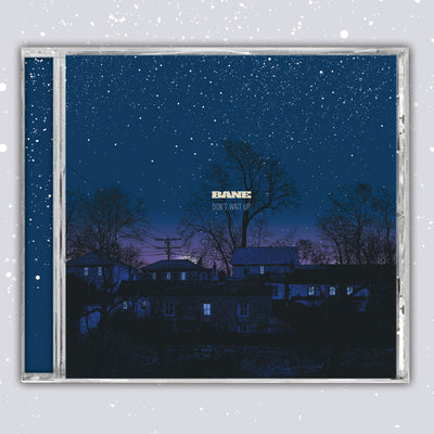 Square CD with an image of a neighborhood at night time. There are stars in the sky and a landscape of houses in the bottom half. In the center, BANE is written in small white letters, and below it is text that says DONT WAIT UP.