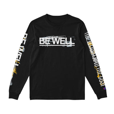 Black long sleeve shirt with BE WELL written in large white font across the chest. BE WELL is also written down one sleeve, and THE WEIGHT AND THE COST is written down the other.