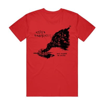 Red short sleeve shirt with BITTER BRANCHES written in scratchy black font. Below that there is a drawing of a house with black smoke coming out of it. Below the cloud of smoke, there is smaller text that says YOUR NEIGHBORS ARE FAILURES.