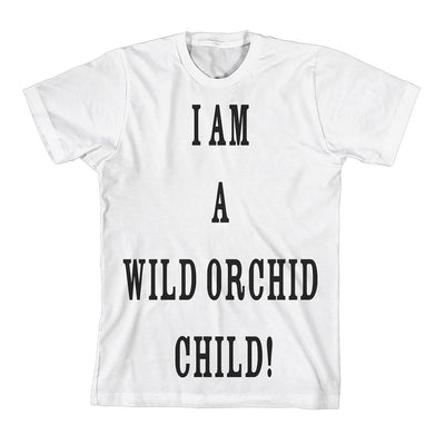 I Am A Wild Orchid Child • White • T-Shirt
