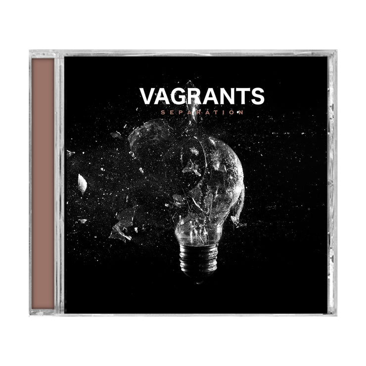 Square CD with VAGRANTS written in white font. Below that there is smaller font that says SEPARATION. The album art is a black and white image of a light bulb shattering.