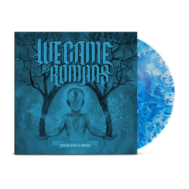 Light blue vinyl jacket with a ghastly and faceless figure growing trees out of either hand. "WE CAME AS ROMANS" is written in light blue gothic font in the top center. On the bottom, there is white text that says "TO PLANT A SEED", written in a light blue ribbon. Peeking out of the jacket is the disc, which is a light blue tie dye color.
